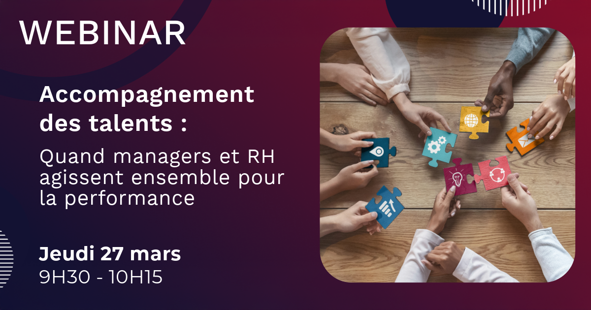 Webinar ! Accompagnement des talents : quand managers et RH agissent ensemble pour la performance